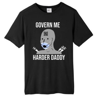 Govern Me Harder Daddy Tall Fusion ChromaSoft Performance T-Shirt