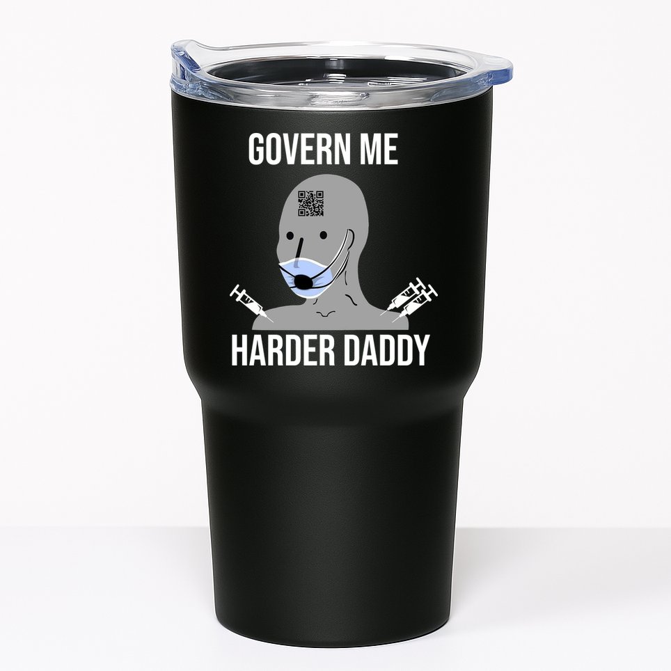 Govern Me Harder Daddy Tumbler