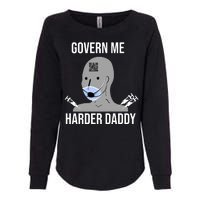 Govern Me Harder Daddy Womens California Wash Sweatshirt