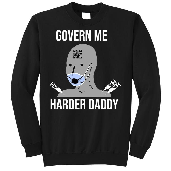 Govern Me Harder Daddy Tall Sweatshirt