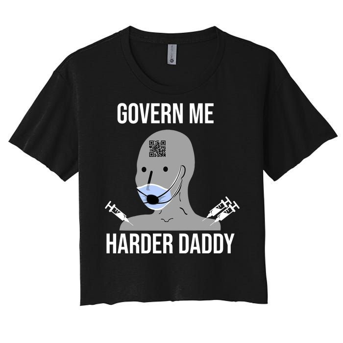 Govern Me Harder Daddy Women's Crop Top Tee