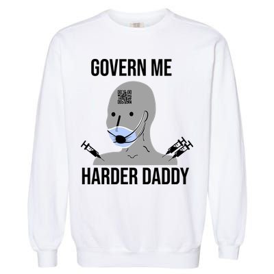 Govern Me Harder Daddy Garment-Dyed Sweatshirt