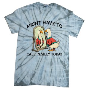 Goose Might Have To Call In Silly Today Tie-Dye T-Shirt