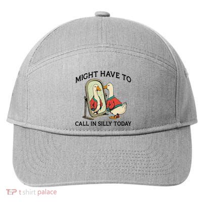 Goose Might Have To Call In Silly Today 7-Panel Snapback Hat