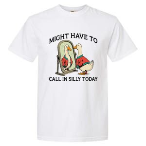 Goose Might Have To Call In Silly Today Garment-Dyed Heavyweight T-Shirt