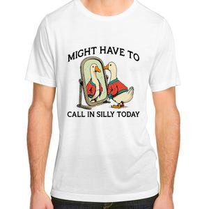 Goose Might Have To Call In Silly Today Adult ChromaSoft Performance T-Shirt