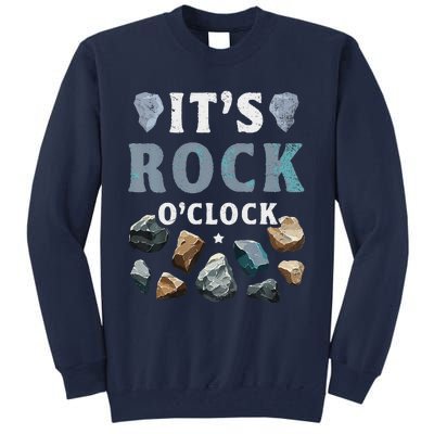 Geology Mineral Hunting ItS Rock OClock Rocks Collector Tall Sweatshirt