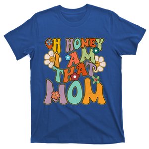 Groovy Mother Hippie Flower Oh Honey I Am That Mom Gift T-Shirt