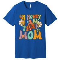 Groovy Mother Hippie Flower Oh Honey I Am That Mom Gift Premium T-Shirt