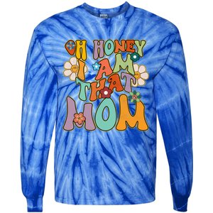 Groovy Mother Hippie Flower Oh Honey I Am That Mom Gift Tie-Dye Long Sleeve Shirt