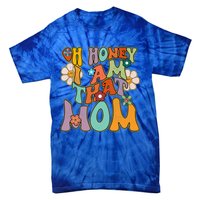 Groovy Mother Hippie Flower Oh Honey I Am That Mom Gift Tie-Dye T-Shirt