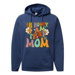 Groovy Mother Hippie Flower Oh Honey I Am That Mom Gift Performance Fleece Hoodie