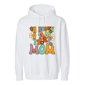 Groovy Mother Hippie Flower Oh Honey I Am That Mom Gift Garment-Dyed Fleece Hoodie