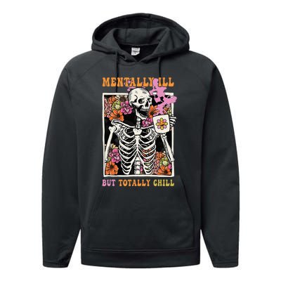 Groovy Mentally Ill But Totally Chill Halloween Skeleton Performance Fleece Hoodie