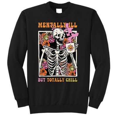 Groovy Mentally Ill But Totally Chill Halloween Skeleton Tall Sweatshirt