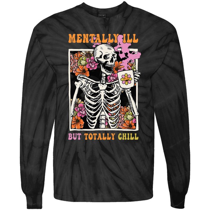 Groovy Mentally Ill But Totally Chill Halloween Skeleton Tie-Dye Long Sleeve Shirt