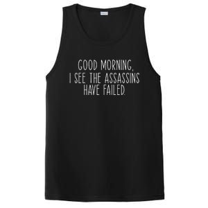 Good Morning I See The Assassins Have Failed Funny Humor PosiCharge Competitor Tank