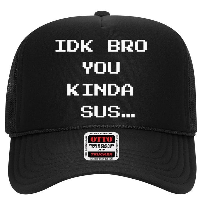 Gaming Meme Impostor Coffee IDK Bro You Kinda Sus High Crown Mesh Back Trucker Hat