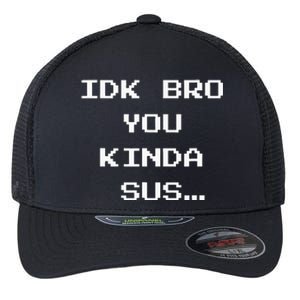 Gaming Meme Impostor Coffee IDK Bro You Kinda Sus Flexfit Unipanel Trucker Cap