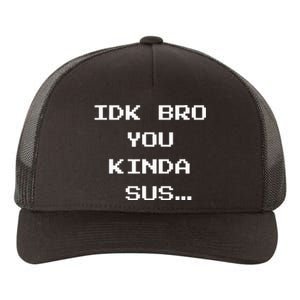 Gaming Meme Impostor Coffee IDK Bro You Kinda Sus Yupoong Adult 5-Panel Trucker Hat