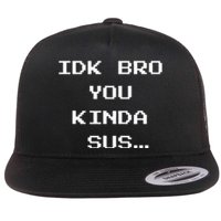 Gaming Meme Impostor Coffee IDK Bro You Kinda Sus Flat Bill Trucker Hat