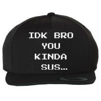 Gaming Meme Impostor Coffee IDK Bro You Kinda Sus Wool Snapback Cap