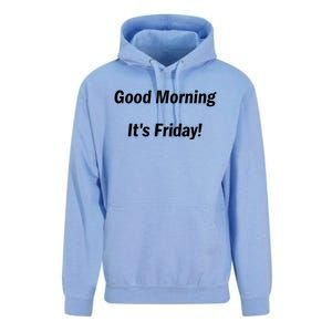 Good Morning It's Friday! Funny Positive Quote Meaningful Gift Unisex Surf Hoodie