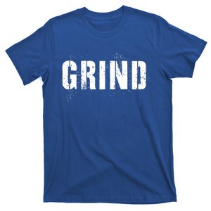 Grind Motivational Inspirational Hustle Distressed Cute Gift T-Shirt