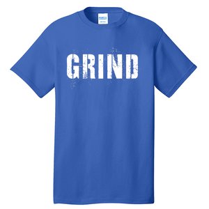 Grind Motivational Inspirational Hustle Distressed Cute Gift Tall T-Shirt