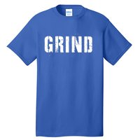 Grind Motivational Inspirational Hustle Distressed Cute Gift Tall T-Shirt