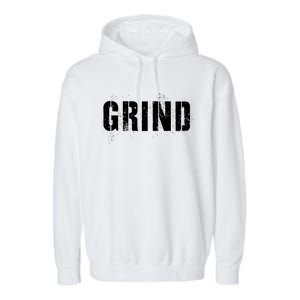 Grind Motivational Inspirational Hustle Distressed Cute Gift Garment-Dyed Fleece Hoodie