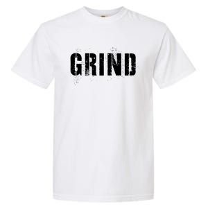 Grind Motivational Inspirational Hustle Distressed Cute Gift Garment-Dyed Heavyweight T-Shirt