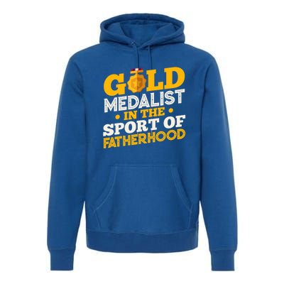 Gold Medalist In The Sport Of Fatherhood Gift Premium Hoodie