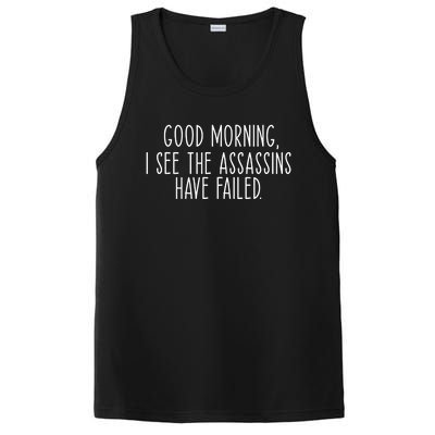 Good Morning I See The Assassins Have Failed Funny Humor Cute Gift PosiCharge Competitor Tank