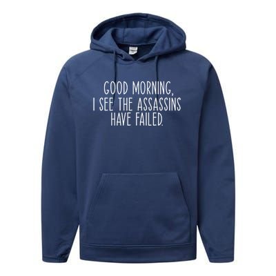 Good Morning I See The Assassins Have Failed Funny Humor Cute Gift Performance Fleece Hoodie