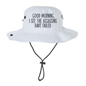 Good Morning I See The Assassins Have Failed Funny Humor Cute Gift Legacy Cool Fit Booney Bucket Hat