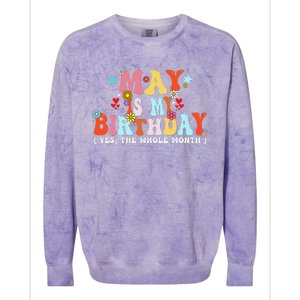 Groovy May Is My Birthday Yes The Whole Month Birthday Colorblast Crewneck Sweatshirt