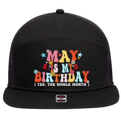 Groovy May Is My Birthday Yes The Whole Month Birthday 7 Panel Mesh Trucker Snapback Hat