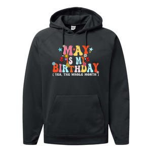 Groovy May Is My Birthday Yes The Whole Month Birthday Performance Fleece Hoodie