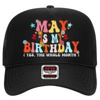 Groovy May Is My Birthday Yes The Whole Month Birthday High Crown Mesh Back Trucker Hat