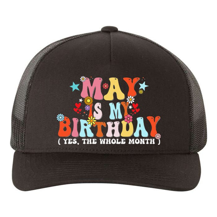 Groovy May Is My Birthday Yes The Whole Month Birthday Yupoong Adult 5-Panel Trucker Hat