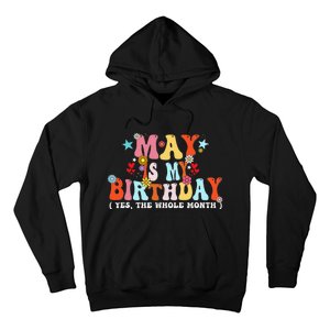 Groovy May Is My Birthday Yes The Whole Month Birthday Hoodie