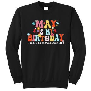 Groovy May Is My Birthday Yes The Whole Month Birthday Sweatshirt