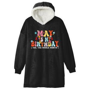 Groovy May Is My Birthday Yes The Whole Month Birthday Hooded Wearable Blanket