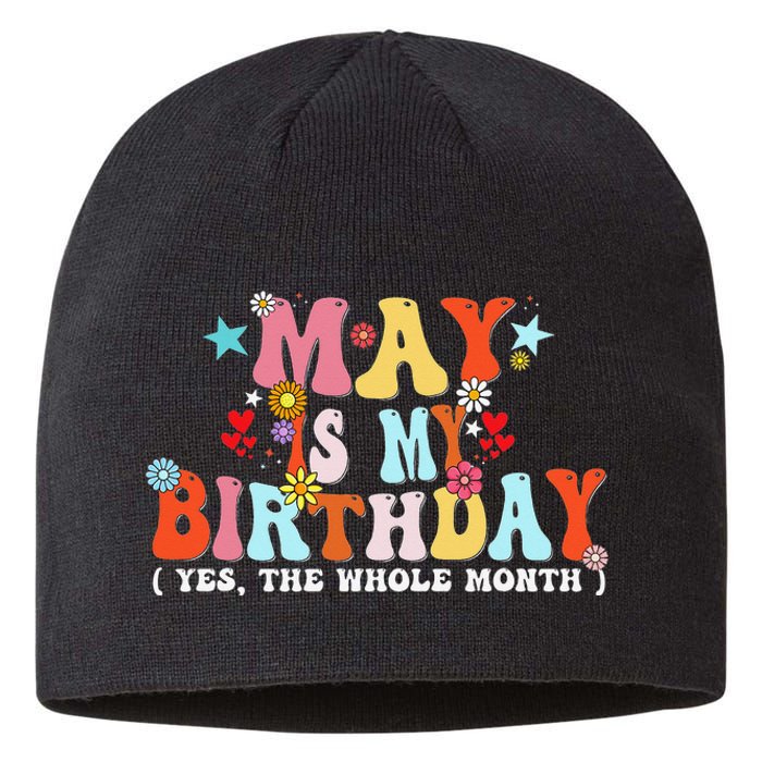 Groovy May Is My Birthday Yes The Whole Month Birthday Sustainable Beanie