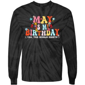 Groovy May Is My Birthday Yes The Whole Month Birthday Tie-Dye Long Sleeve Shirt