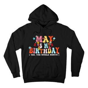 Groovy May Is My Birthday Yes The Whole Month Birthday Tall Hoodie