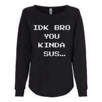 Gaming Meme Impostor Coffee IDK Bro You Kinda Sus Womens California Wash Sweatshirt