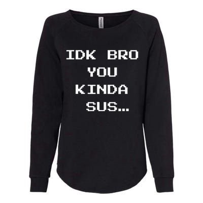 Gaming Meme Impostor Coffee IDK Bro You Kinda Sus Womens California Wash Sweatshirt