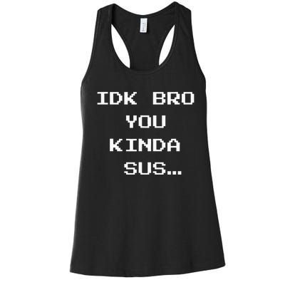 Gaming Meme Impostor Coffee IDK Bro You Kinda Sus Women's Racerback Tank